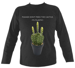 Don't Feed the Cactus #2 | Long Sleeve T-shirt (11 cols)